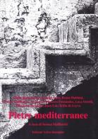 Pietre mediterranee di Giulio Barazzetta, Giuseppe Dato, Renzo Dubbini edito da Lybra Immagine