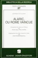 Alaric ou Rome vaincue di Georges de Scudéry edito da Schena Editore
