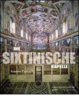Die Sixtinische Kapelle di Antonio Paolucci edito da Edizioni Musei Vaticani