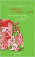 Madonne, pellegrini e santi. Itinerari antropologico-religiosi nella Calabria di fine millennio edito da Meltemi