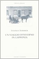 Un viaggio d'inverno in Lapponia di Stephen Sommier edito da Clinamen