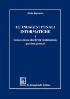Le indagini penali informatiche vol.1 di Silvia Signorato edito da Giappichelli