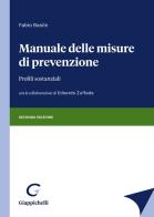 Manuale delle misure di prevenzione. Profili sostanziali di Fabio Basile, Edoardo Zuffada edito da Giappichelli