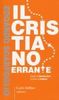 Il cristiano errante di Edoardo Scarfoglio edito da Carlo Delfino Editore