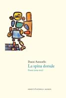 La spina dorsale. Poesie (2009-2017) di Antonello Danni edito da Giometti & Antonello