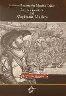 Le avventure del Capitano Madera. 1525 l'assedio di Pavia di Massimo Tridari edito da Virginia Edizioni