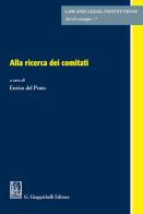 Alla ricerca dei comitati. Atti del Convegno (Roma, 28 ottobre 2025 Facoltà di Giurisprudenza. Sapienza Università di Roma) edito da Giappichelli