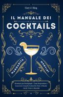 Il manuale dei cocktails di Gary J. King edito da Youcanprint