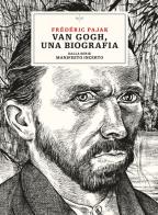Van Gogh, una biografia. Dalla serie Manifesto incerto di Frédéric Pajak edito da L'orma