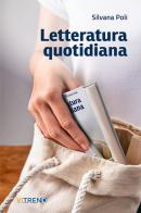 Letteratura quotidiana di Silvana Poli edito da VITREND