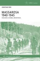Massarosa 1940-1945. Fascismo, guerra, resistenza di Jonathan Pieri edito da Maria Pacini Fazzi Editore