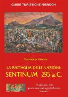 La battaglia delle Nazioni: Sentinum 295 a.C. di Federico Uncini edito da Nisroch