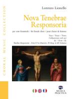 Nova tenebrae responsoria. Per coro femminile. Ediz. italiana, inglese e francese di Lorenzo Lionello edito da Musica Practica