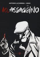 Io, assassino di Antonio Altarriba, Keko edito da Rizzoli Lizard