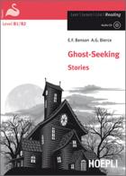 Ghost - Seeking stories. Con CD-Audio di Edward Frédéric Benson, Ambrose Bierce edito da Hoepli