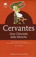 Don Chisciotte della Mancha. Ediz. integrale di Miguel de Cervantes edito da Newton Compton Editori