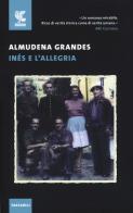 Inés e l'allegria di Almudena Grandes edito da Guanda