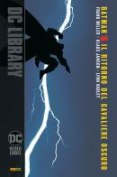 Il ritorno del cavaliere oscuro. Batman di Frank Miller, Lynn Varley, Klaus Janson edito da Panini Comics