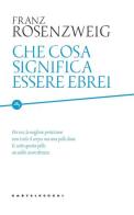 Che cosa significa essere ebrei di Franz Rosenzweig edito da Castelvecchi