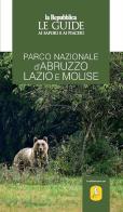 Parco nazionale d'Abruzzo, Lazio e Molise. Le guide ai sapori e ai piaceri edito da Gedi (Gruppo Editoriale)