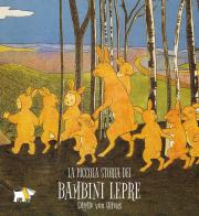 La piccola storia dei bambini lepre. Ediz. a colori di Sibylle von Olfers edito da Pulce