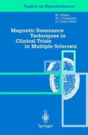 Magnetic resonance techniques in clinical trials in multiple sclerosis edito da Springer Verlag