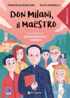 Don Milani, il maestro di Francesca Banchini, Silvia Mannelli edito da Raffaello