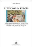 Il turismo in Europa di Mario De Lucia edito da Edizioni Scientifiche Italiane