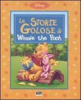 Le storie golose di Winnie the Pooh edito da Walt Disney Company Italia