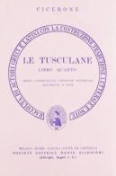 Le tusculane. Libro 4º. Versione interlineare di Marco Tullio Cicerone edito da Dante Alighieri