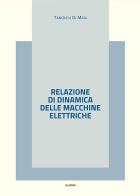 Relazione di dinamica delle macchine elettriche di Tancredi Di Mari edito da Susil Edizioni