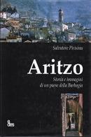 Aritzo. Storia e immagini di un paese della Barbagia di Salvatore Pirisinu edito da EDES