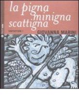 La pigna minigna scattigna. Cantastorie. Con CD Audio vol.1 di Giovanna Marini edito da Nota