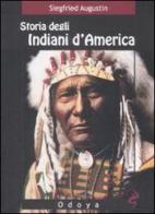 Storia degli indiani d'America di Siegfried Augustin edito da Odoya