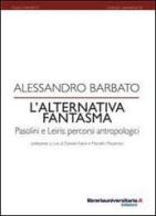 L' alternativa fantasma di Alessandro Barbato edito da libreriauniversitaria.it