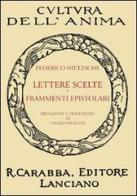 Lettere scelte e frammenti epistolari di Friedrich Nietzsche edito da Carabba