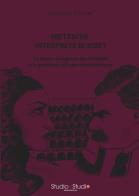 Nietzsche interprete di Bizet. Le glosse marginali alla Carmen e la presenza nell'opera nietzscheana di Annunziata D'Alessio edito da StudioeStudio