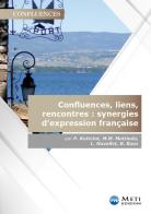 Confluences, liens, rencontres : synergies d'expression française edito da Meti Edizioni