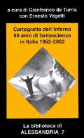 Cartografie dell'inferno. 50 anni di fantascienza in Italia 1952-2002 edito da Elara