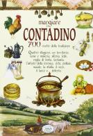 Mangiare contadino. 700 ricette della tradizione edito da Edizioni del Baldo