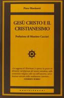 Gesù Cristo e il Cristianesimo di Piero Martinetti edito da Castelvecchi