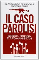 Il caso Parolisi di Alessandro De Pascale, Antonio Parisi edito da Imprimatur