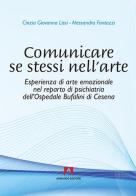 Comunicare se stessi nell'arte di Cinzia G. Lissi, Alessandra Fantozzi edito da Armando Editore