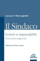Il sindaco. Funzioni e responsabilità di Luciano F. Marranghello edito da Pacini Editore