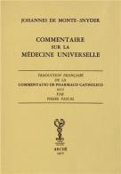 Commentaire sur la médecine universelle di Johannes de Monte-Snyder edito da Arché