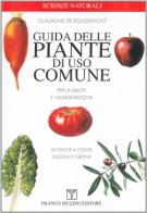 Guida delle piante di uso comune di Guillaume de Rougemont edito da Franco Muzzio Editore