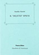 Il «delitto» Spiess di Manlio Masini edito da Panozzo Editore