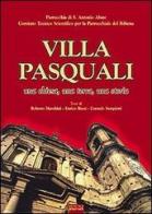 Villa Pasquali. Una chiesa, una terra, una storia di Roberto Marchini, Enrico Rossi, Corrado Sampietri edito da Sometti