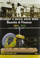 Aviatori e mezzi aerei della Guardia di finanza 1913-1978. 65 anni di Fiamme gialle nel cielo di Maurizio Di Terlizzi edito da IBN