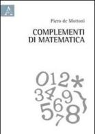 Complementi di matematica di Piero De Mottoni edito da Aracne